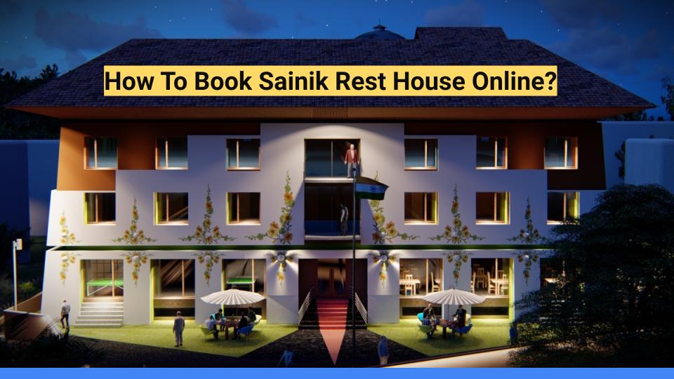 How To Book Sainik Rest House Online